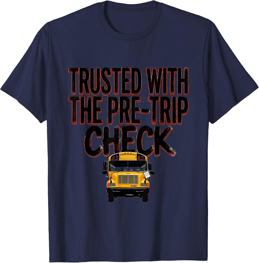 Trusted With The Pre-Trip Check Funny School Bus Driver Gift T-Shirt - Navy Blue