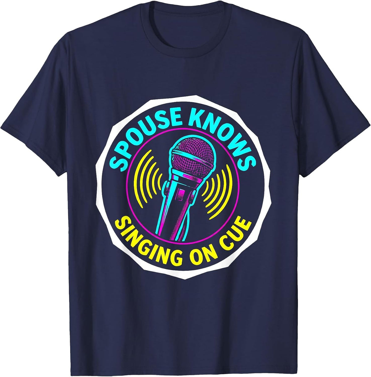 Spouse Knows Singing On Cue Funny Karaoke Singer T-Shirt - Navy Blue