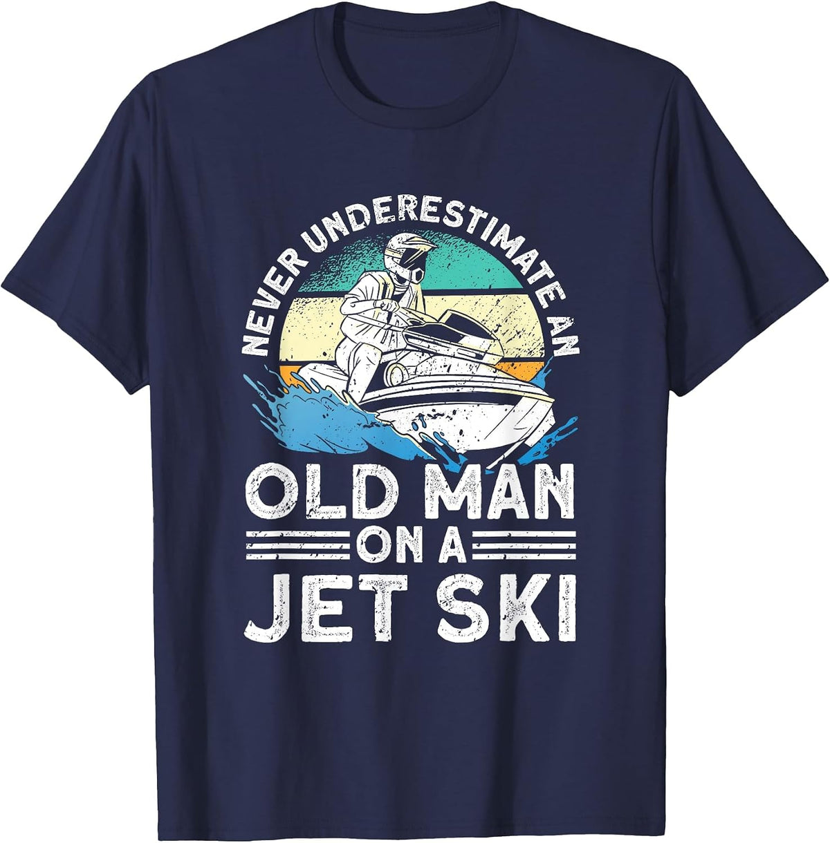 Jet Skiing Never Underestimate an Old man on a Jet Ski T-Shirt - Navy Blue