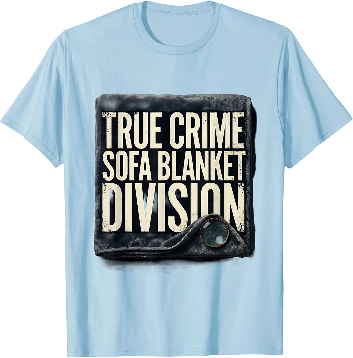 Men's True Crime Sofa Blanket Division Distressed Funny True Crime T-Shirt - Baby Blue
