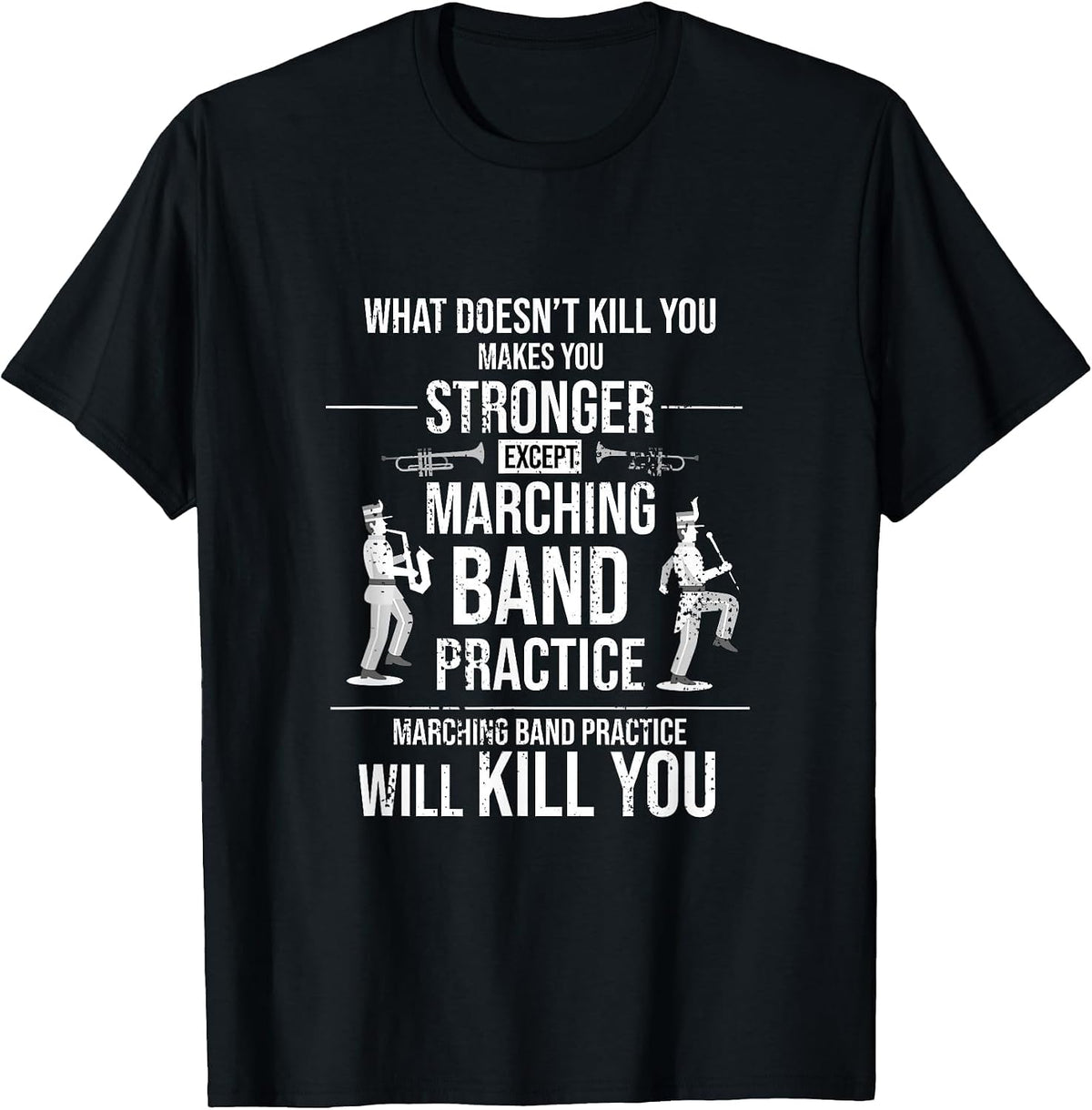 Funny Marching Band Practice Will Kill You T-Shirt - Black