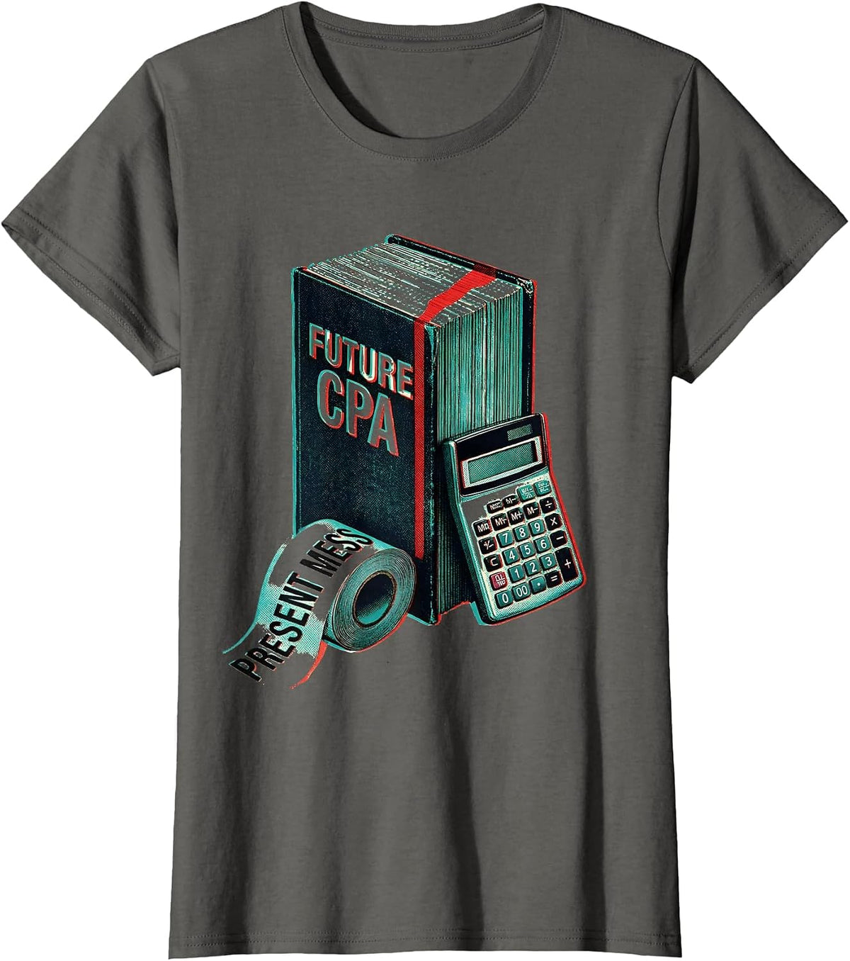 Women's Future CPA Present Mess Funny Accountant Office Humor T-Shirt - Asphalt Grey