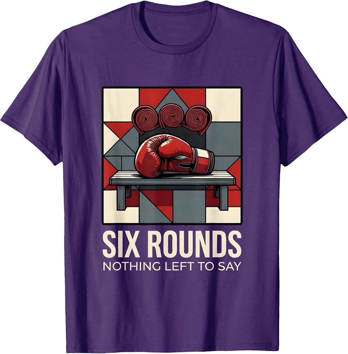 Six Rounds Nothing Left To Say Funny Boxing Gym Humor T-Shirt - Purple