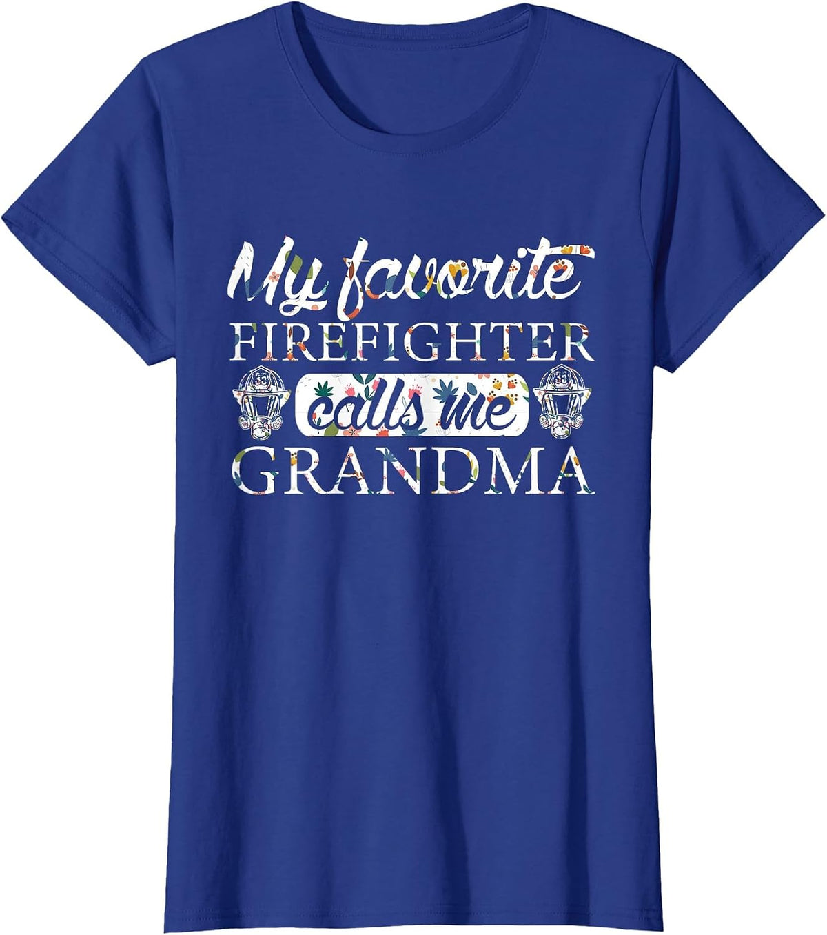My Favorite Firefighter Calls Me Grandma Flower T-Shirt - Royal Blue