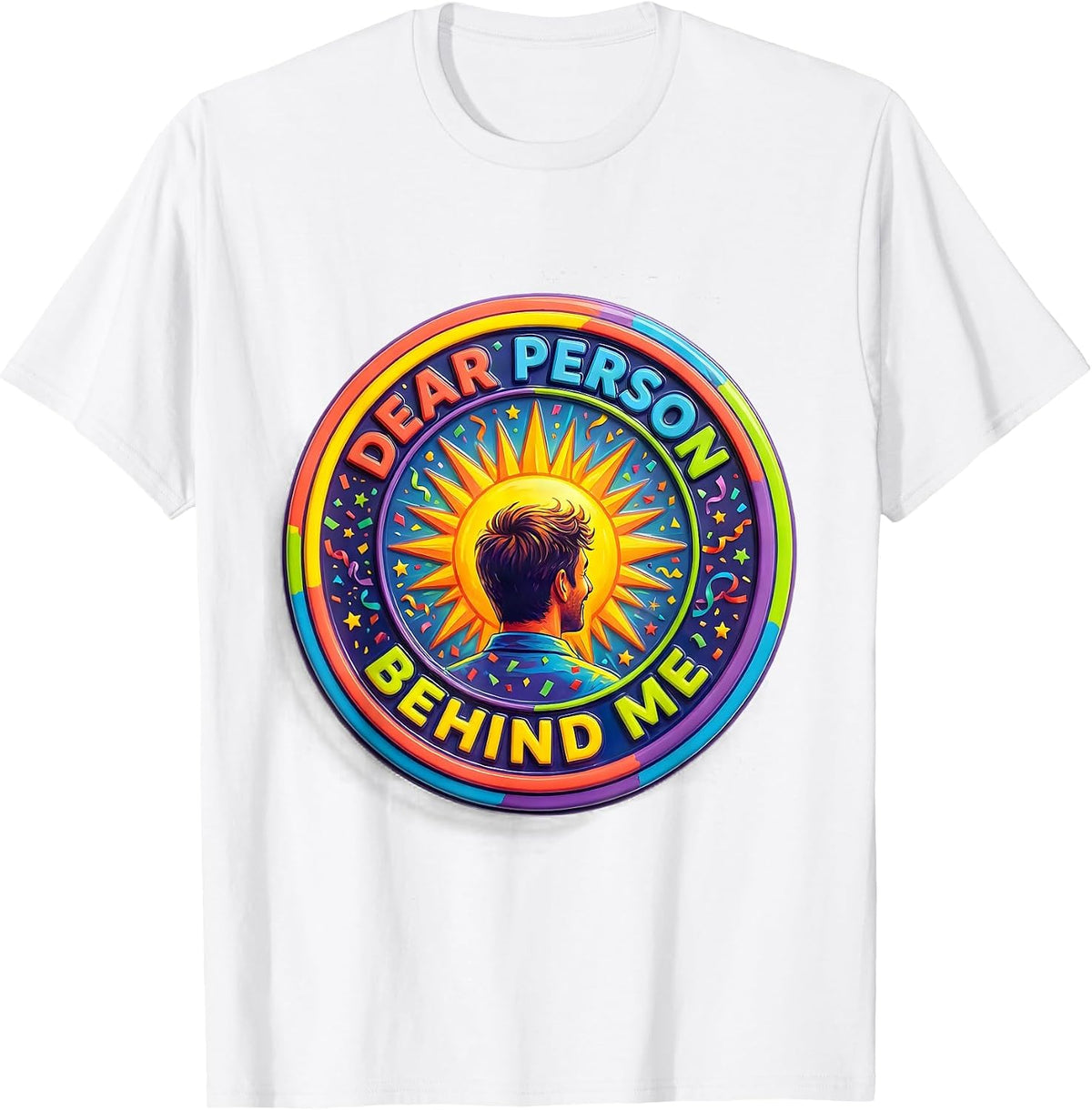 Men's Dear Person Behind Me Positive Message Design T-Shirt - White