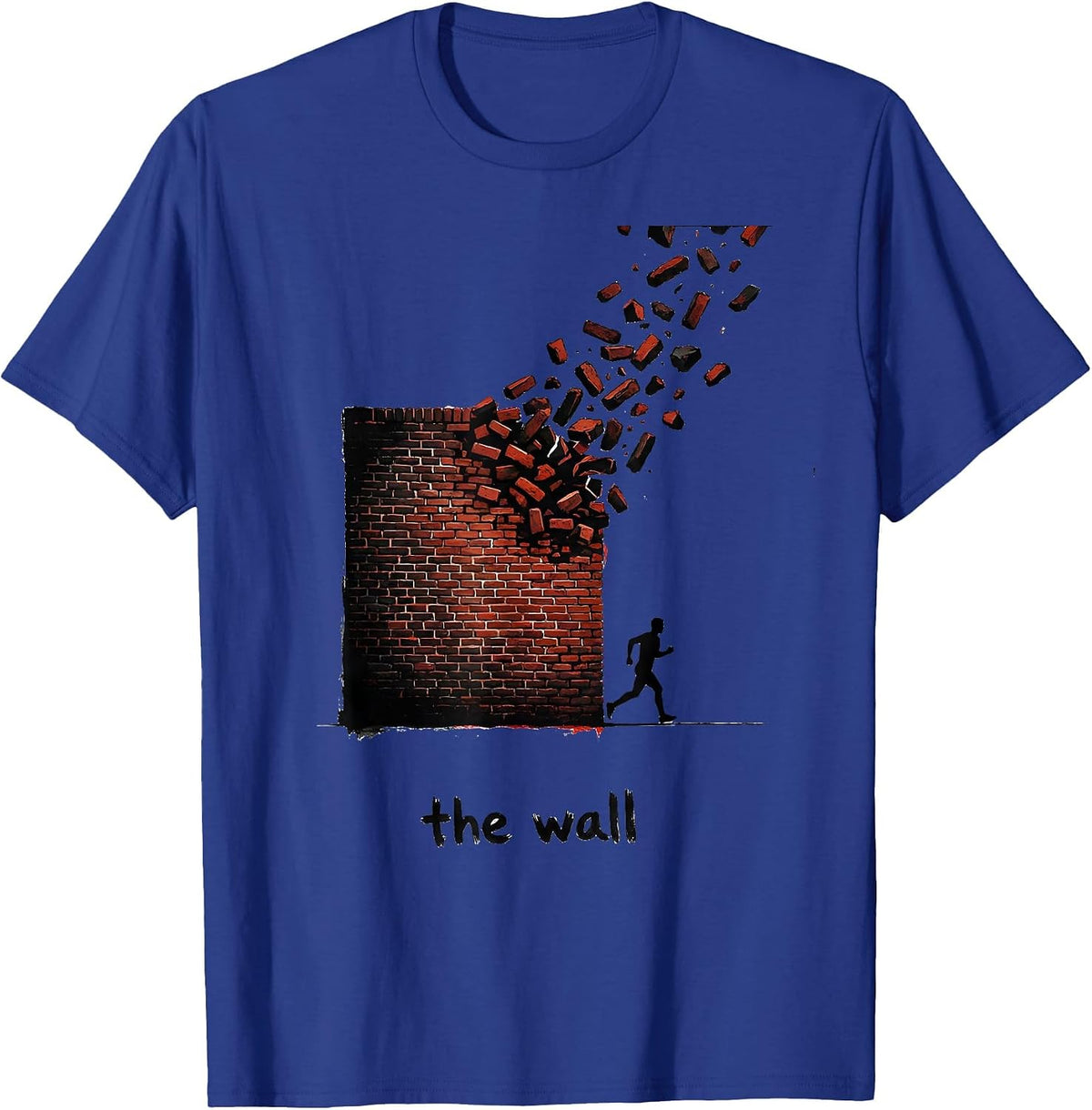 the wall Funny Runner Gift Cross Country Marathon Humor T-Shirt - Royal Blue