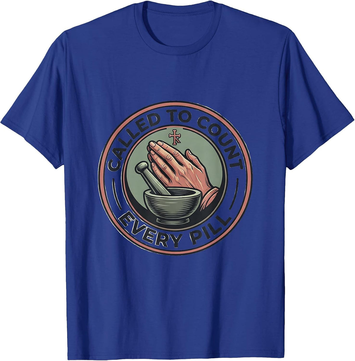 Called To Count Every Pill Pharmacy Design T-Shirt - Royal Blue