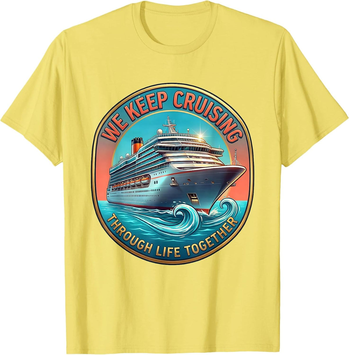 Men's We Keep Cruising Through Life Together Matching Couples T-Shirt - Lemon Yellow