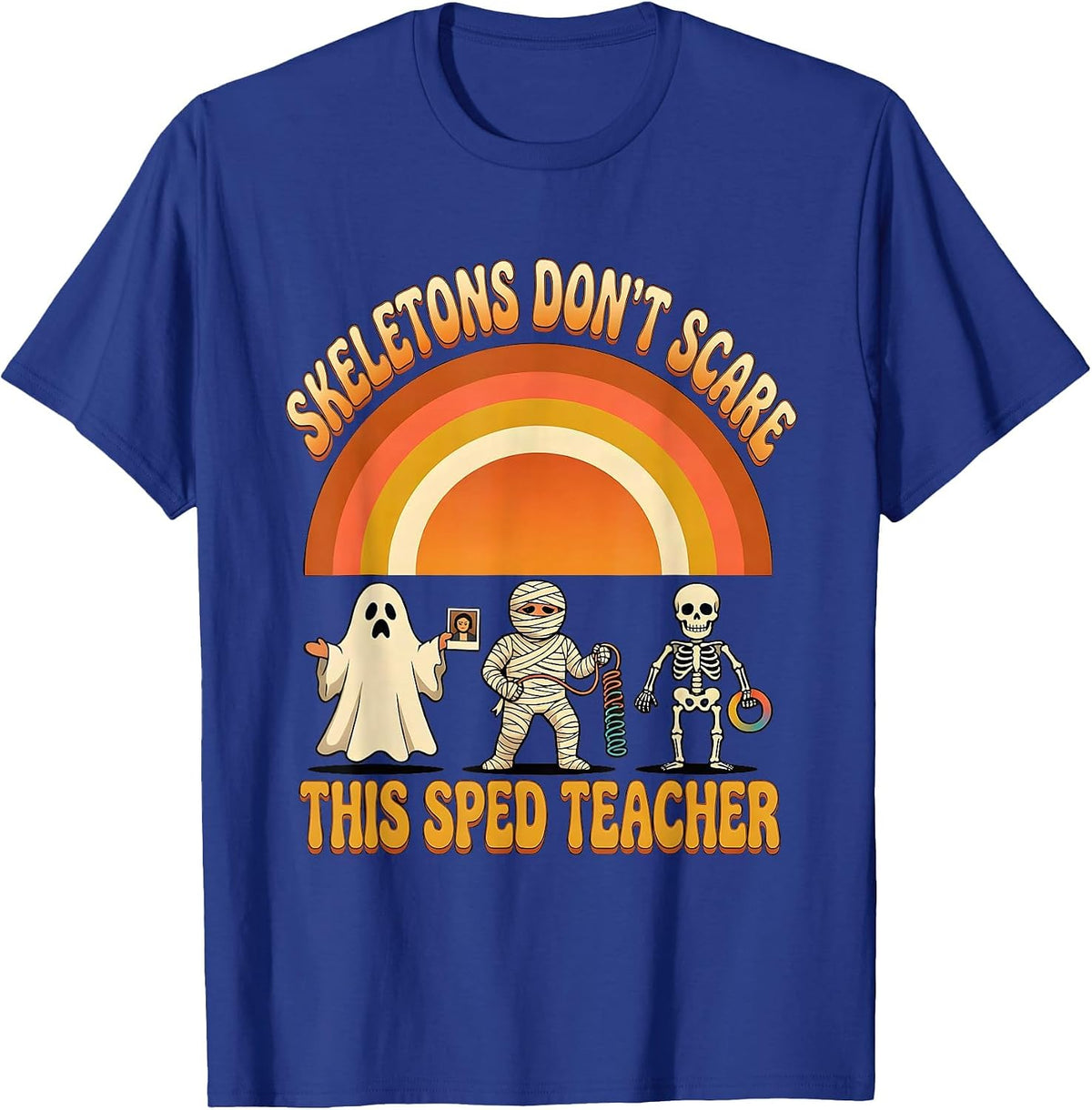 Skeletons Don't Scare This Sped Teacher Halloween T-Shirt - Royal Blue