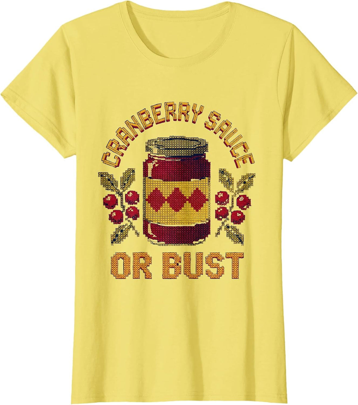 Cranberry Sauce Or Bust Thanksgiving Design T-Shirt - Lemon Yellow