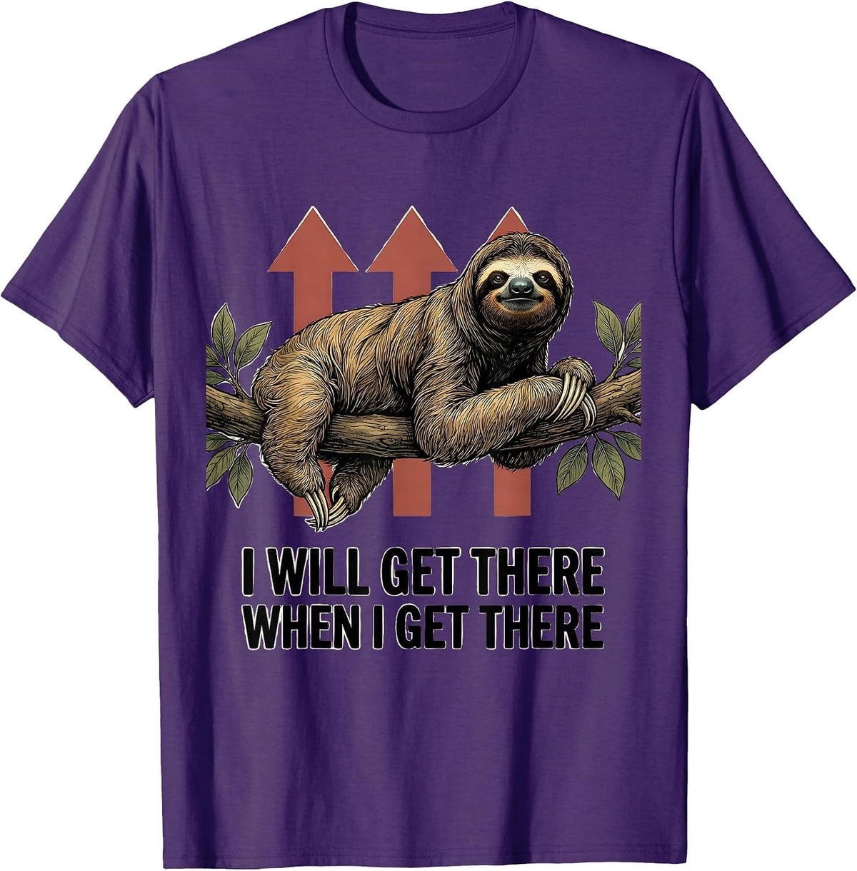 I Will Get There When I Get There Funny Sloth Lover Lazy T-Shirt - Purple