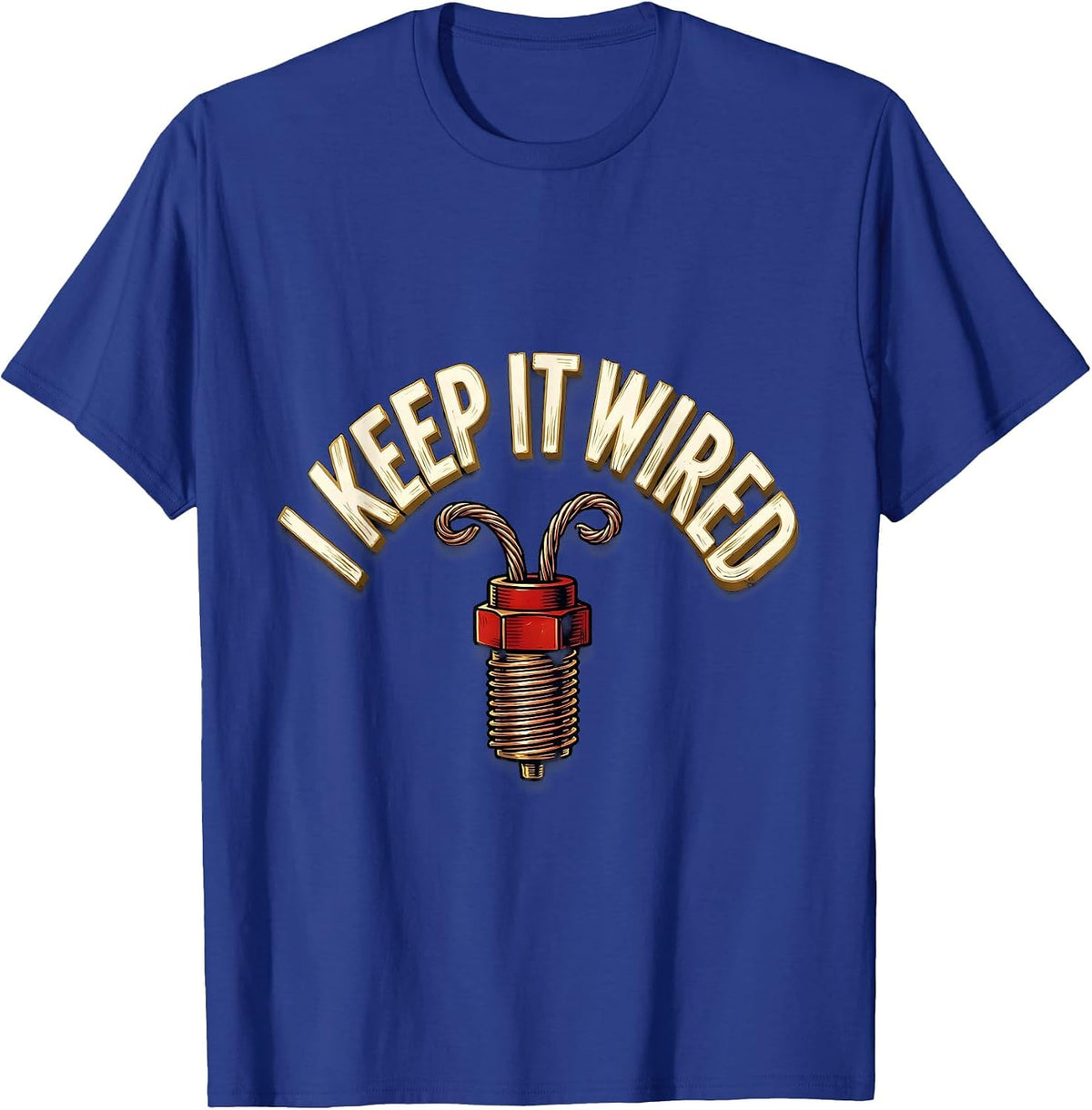 Men's I Keep It Wired Funny Electrician Trade Pride Humor T-Shirt - Royal Blue