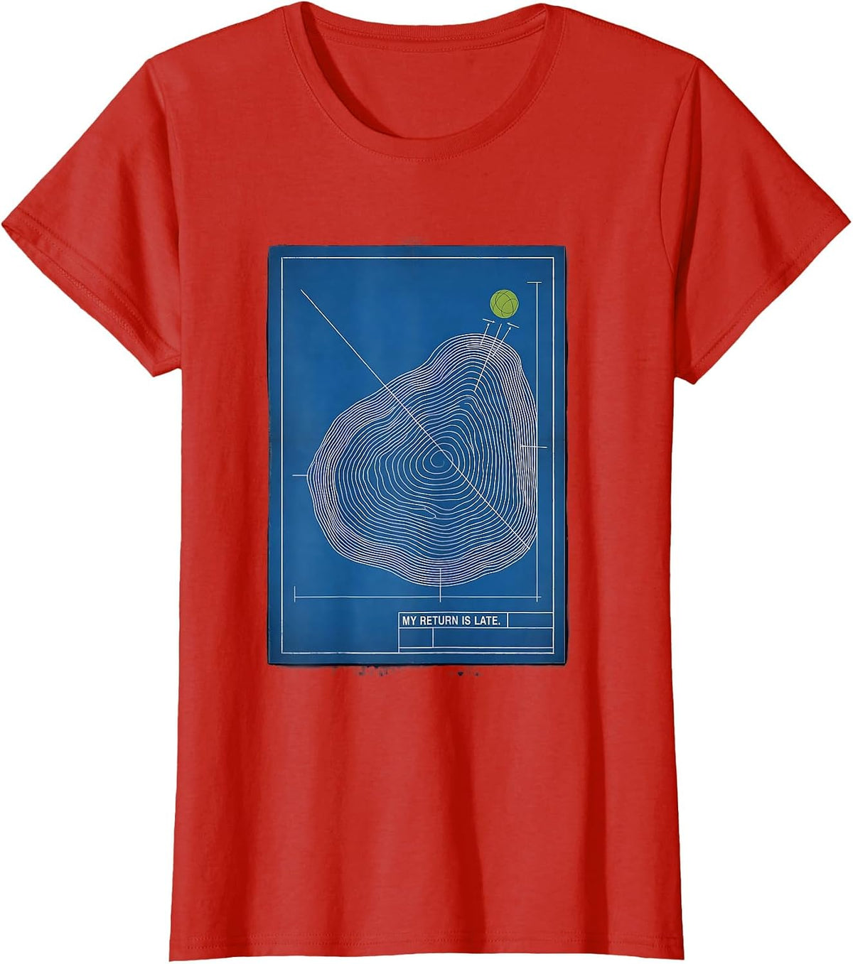 My Return Is Late Funny Tennis Player Pun Humor T-Shirt - Red