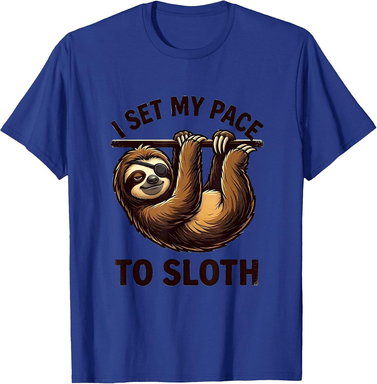 I Set My Pace To Sloth Funny Sloth Lover Gift Humor T-Shirt - Royal Blue