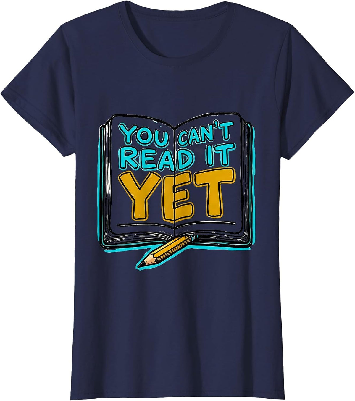 Women's You Can't Read It Yet Growth Mindset Teacher Motivation Back T-Shirt - Navy Blue