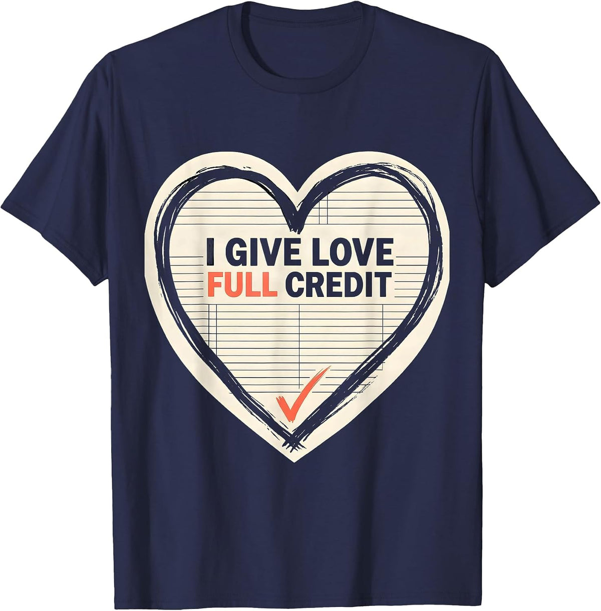 I Give Love Full Credit Funny Teacher Valentine Humorous T-Shirt - Navy Blue