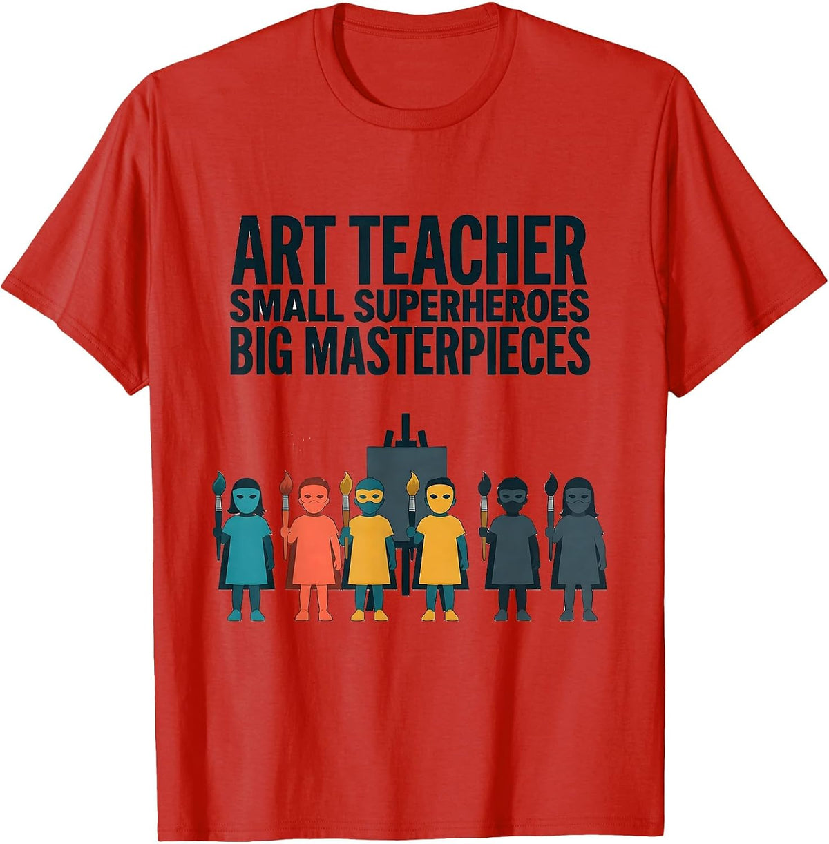 Men's Art Teacher Small Superheroes Big Masterpieces Teacher T-Shirt - Red