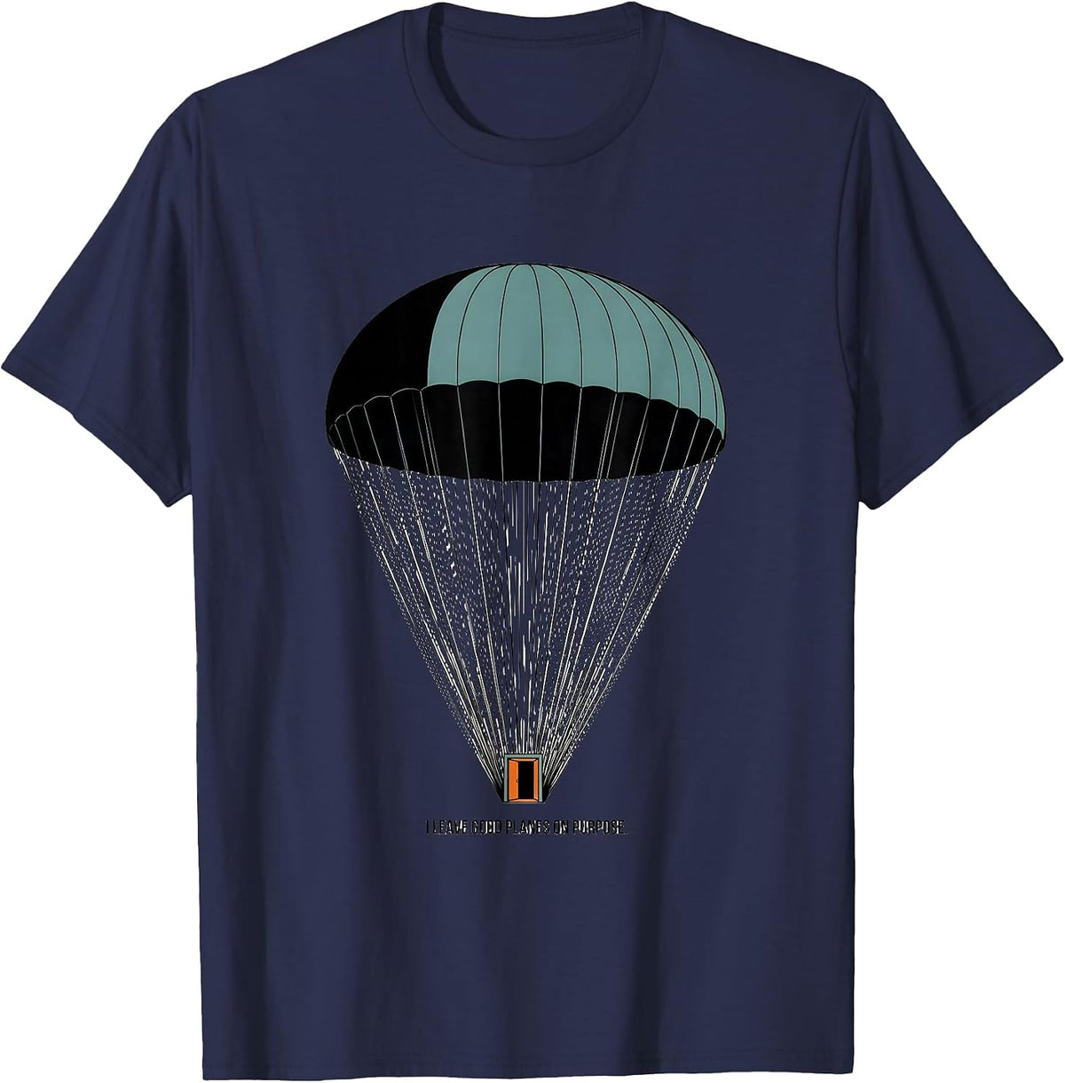 I Leave Good Planes On Purpose Funny Skydiving Enthusiast T-Shirt - Navy Blue