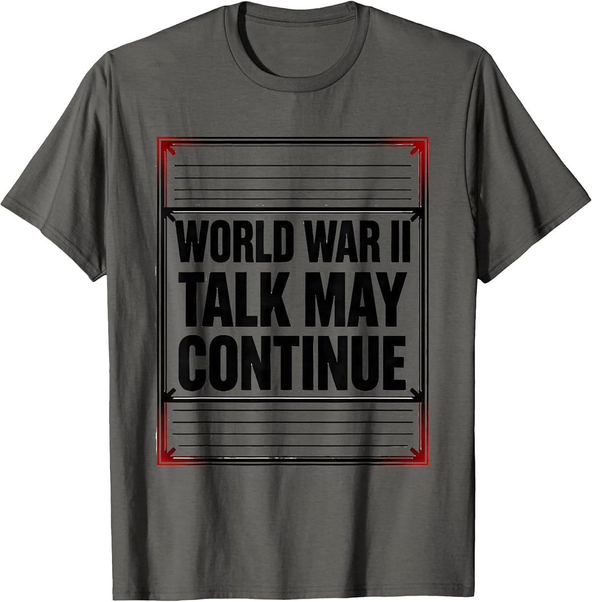 Men's World War II Talk May Continue Retro WW2 History Buff Humor T-Shirt - Asphalt Grey