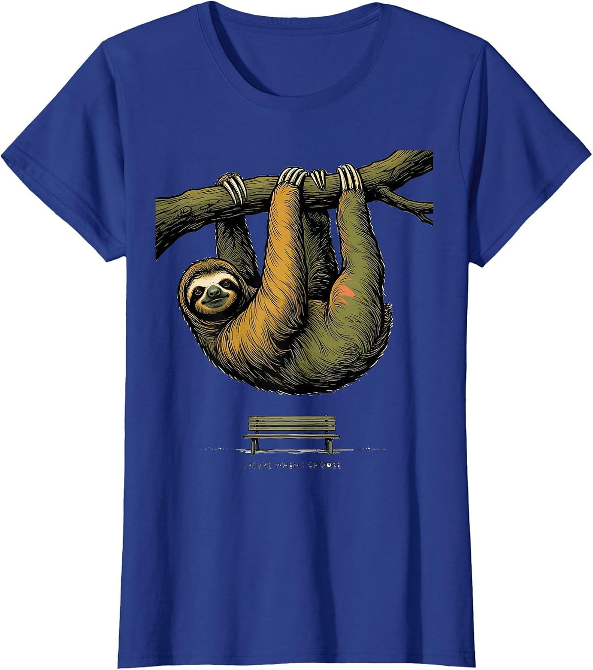 Women's I Move When I Choose Funny Sloth Lover Lazy Humor Gift T-Shirt - Royal Blue