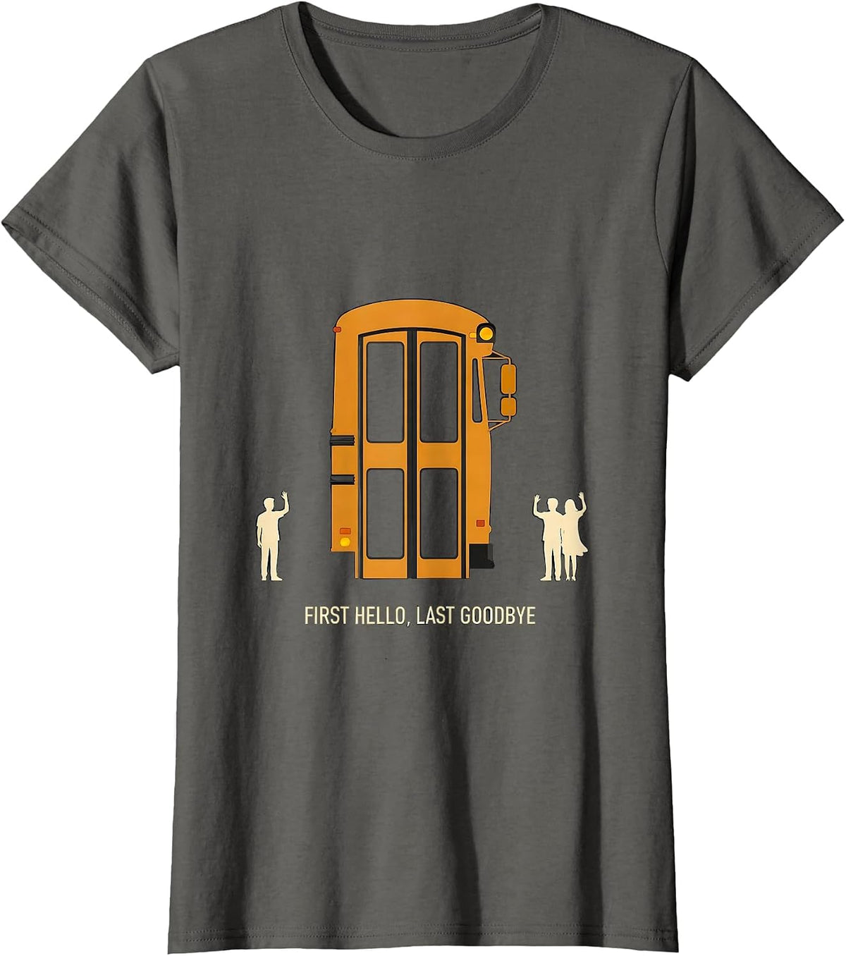Women's First Hello, Last Goodbye Funny School Bus Driver T-Shirt - Asphalt Grey
