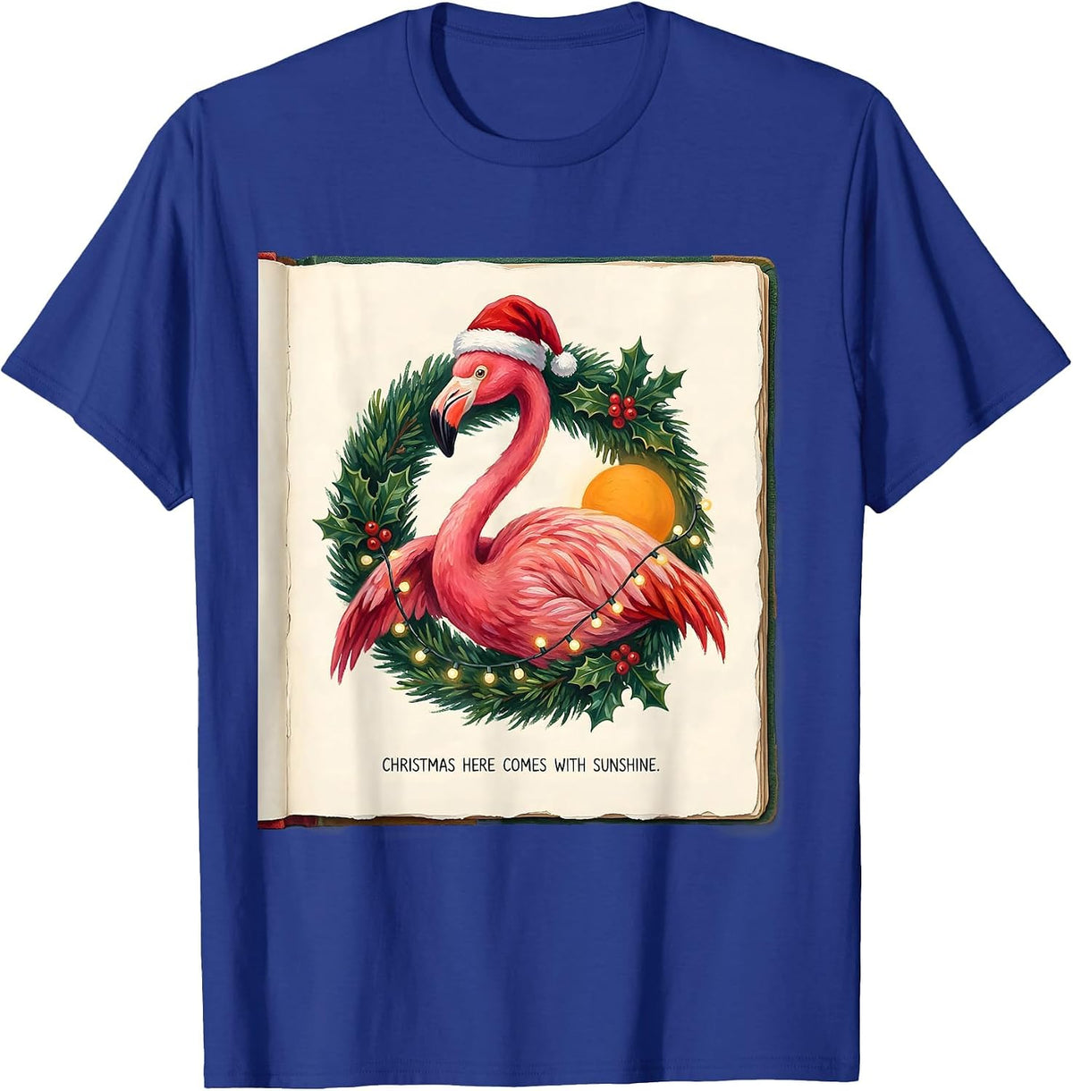Christmas Here Comes With Sunshine Storybook Pink Flamingo T-Shirt - Royal Blue