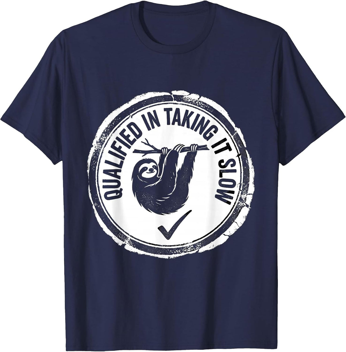 Men's Qualified In Taking It Slow Funny Sloth Lover Lazy Humor T-Shirt - Navy Blue