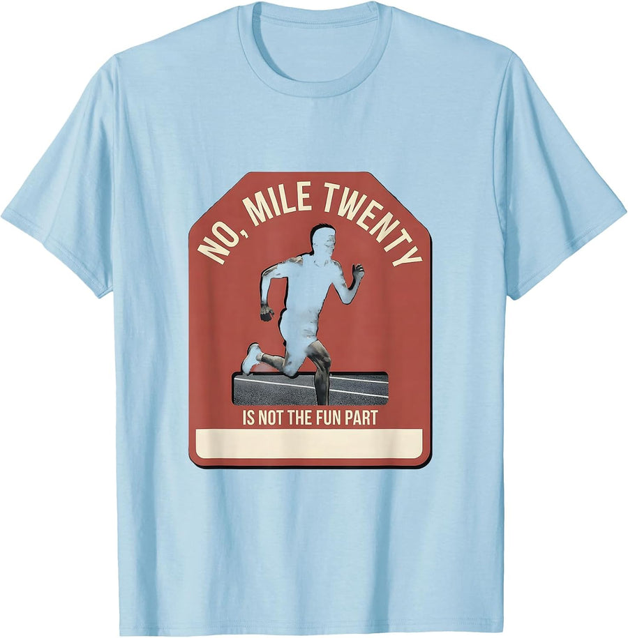 Men's No Mile Twenty Is Not The Fun Part Funny Runner Marathon T-Shirt - Baby Blue