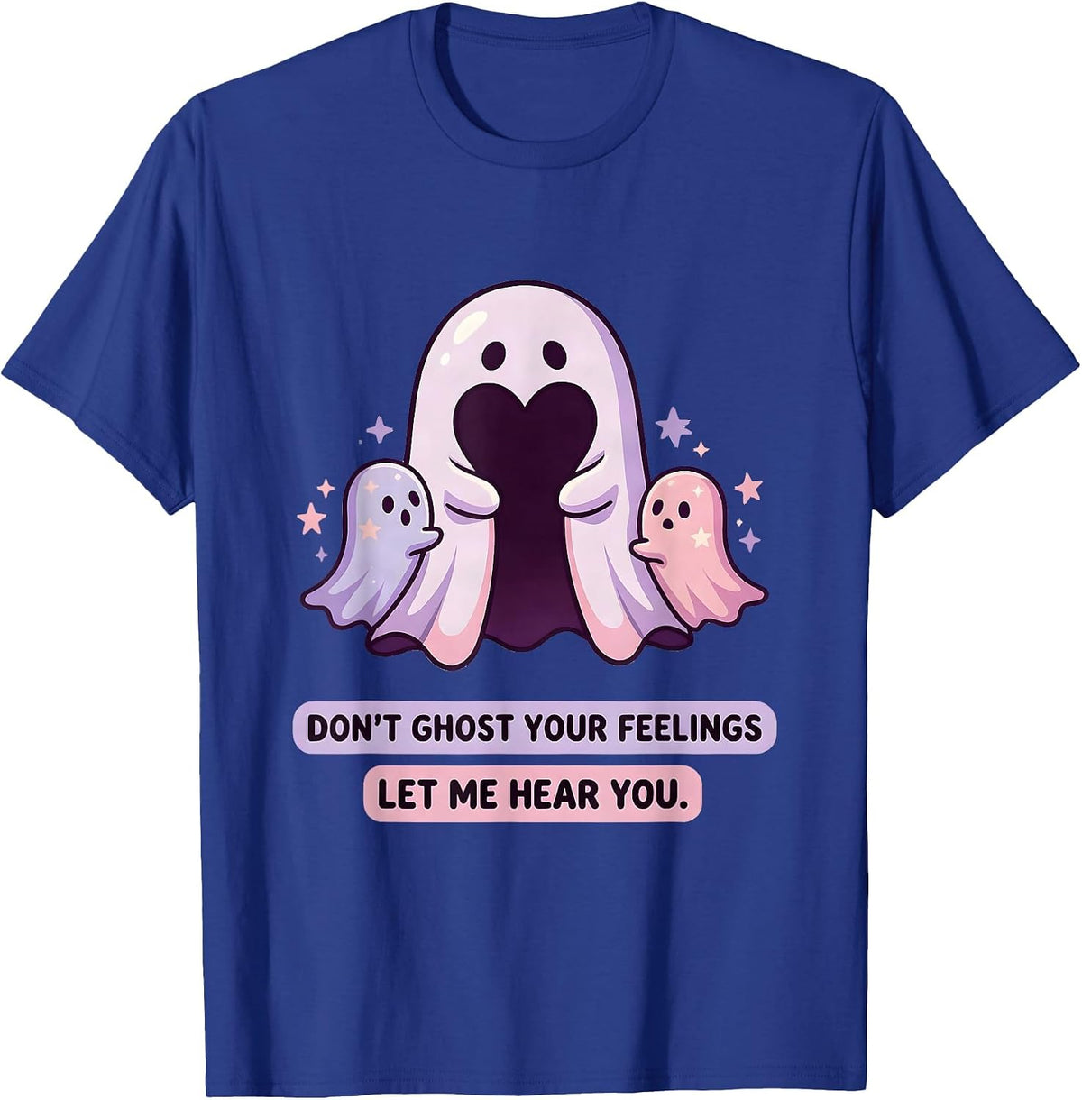 Don't Ghost Your Feelings—Let Me Hear You Kawaii T-Shirt - Royal Blue