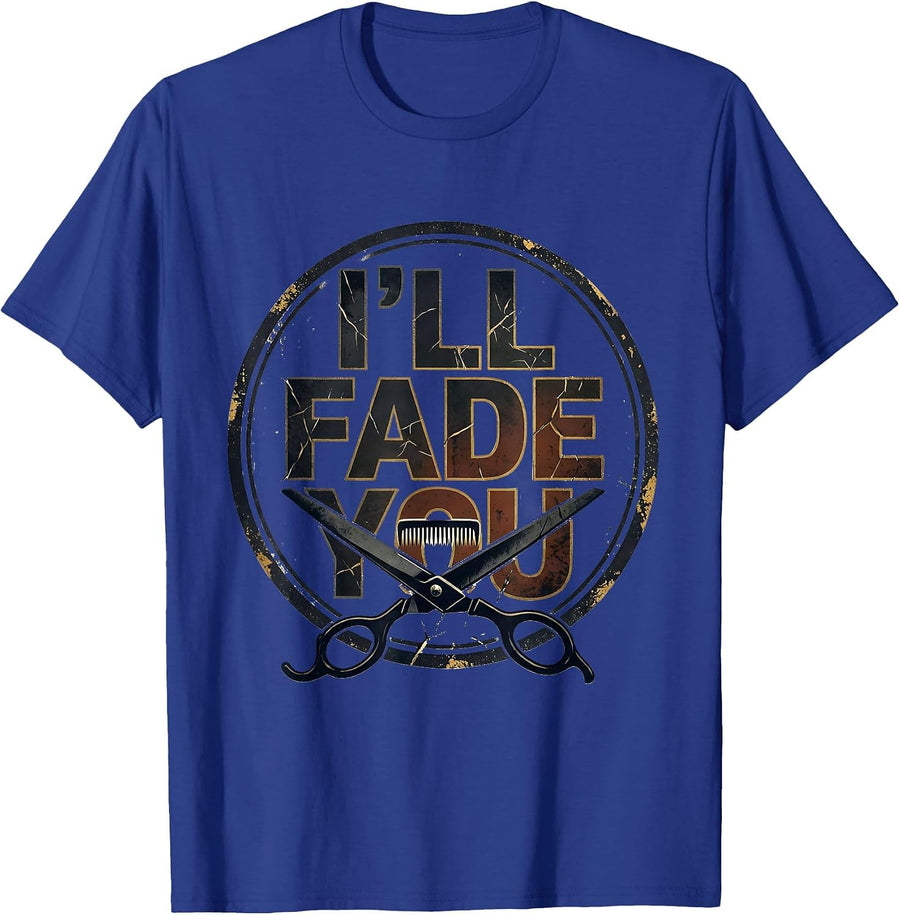 I'll Fade You Distressed Barber Hairstylist Humor T-Shirt - Royal Blue
