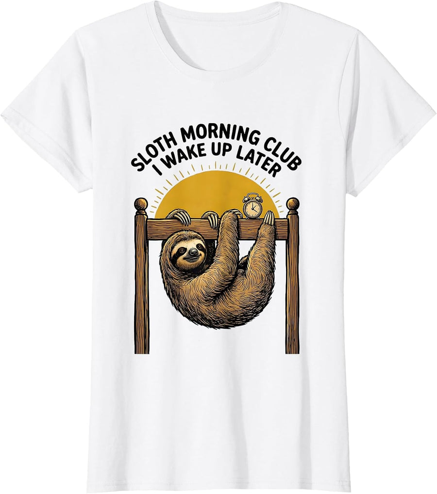 Women's SLOTH MORNING CLUB I WAKE UP LATER Funny Sloth Lover Gift T-Shirt - White