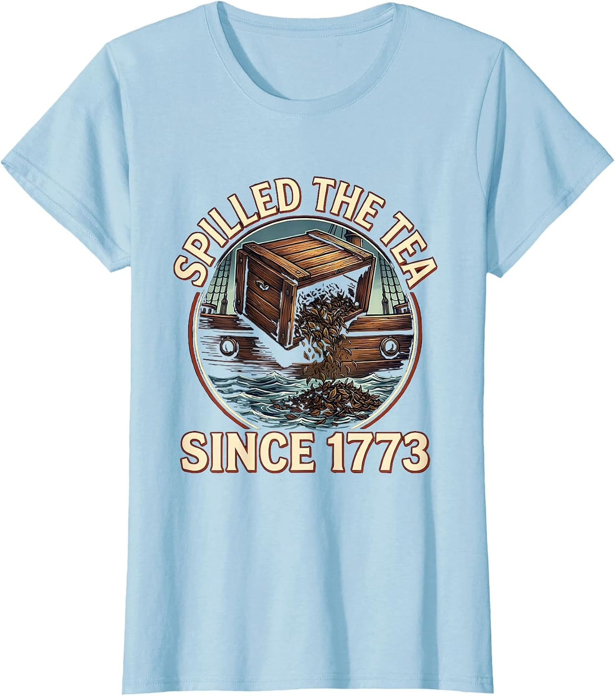 Women's Spilled The Tea Since 1773 Funny History Teacher US History T-Shirt - Baby Blue