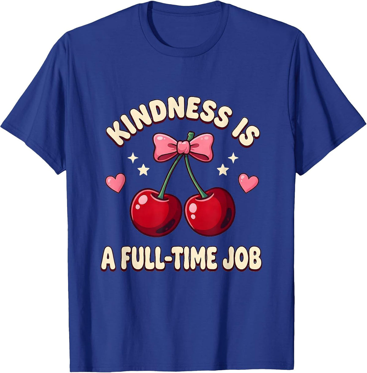 Men's Kindness Is A Full-Time Job Inspirational Design T-Shirt - Royal Blue