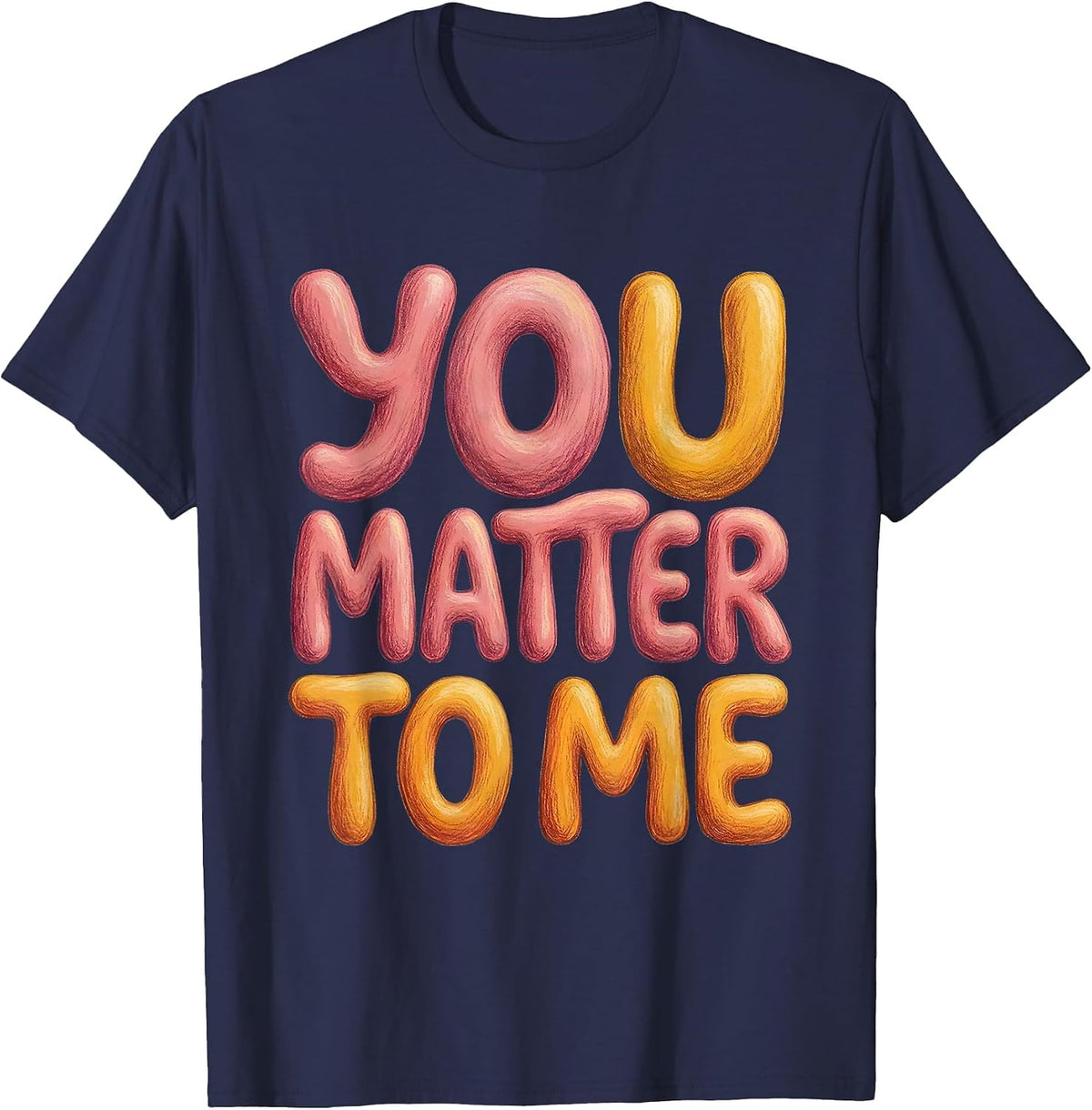 Men's You Matter To Me Anti Bullying Awareness Design T-Shirt - Navy Blue