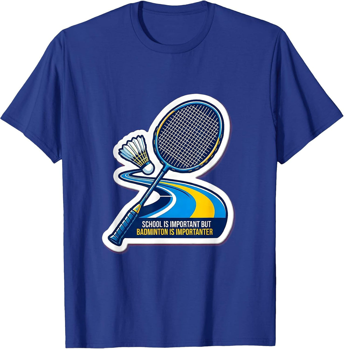 Men's School Is Important But Badminton Is Importanter Funny T-Shirt - Royal Blue