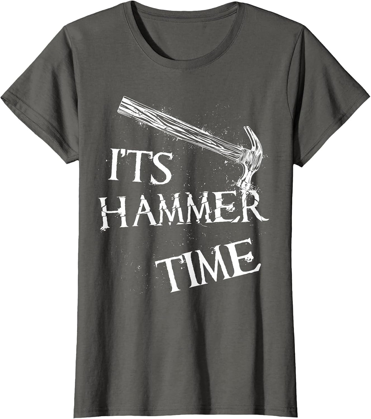 Its Hammer Time Carpenter or Tradesmen T-Shirt - Asphalt Grey