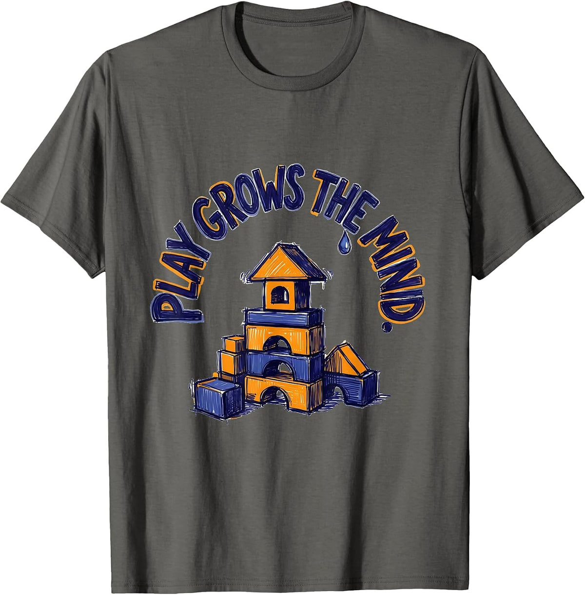 Play Grows The Mind Montessori Teacher Play-Based Learning T-Shirt - Asphalt Grey