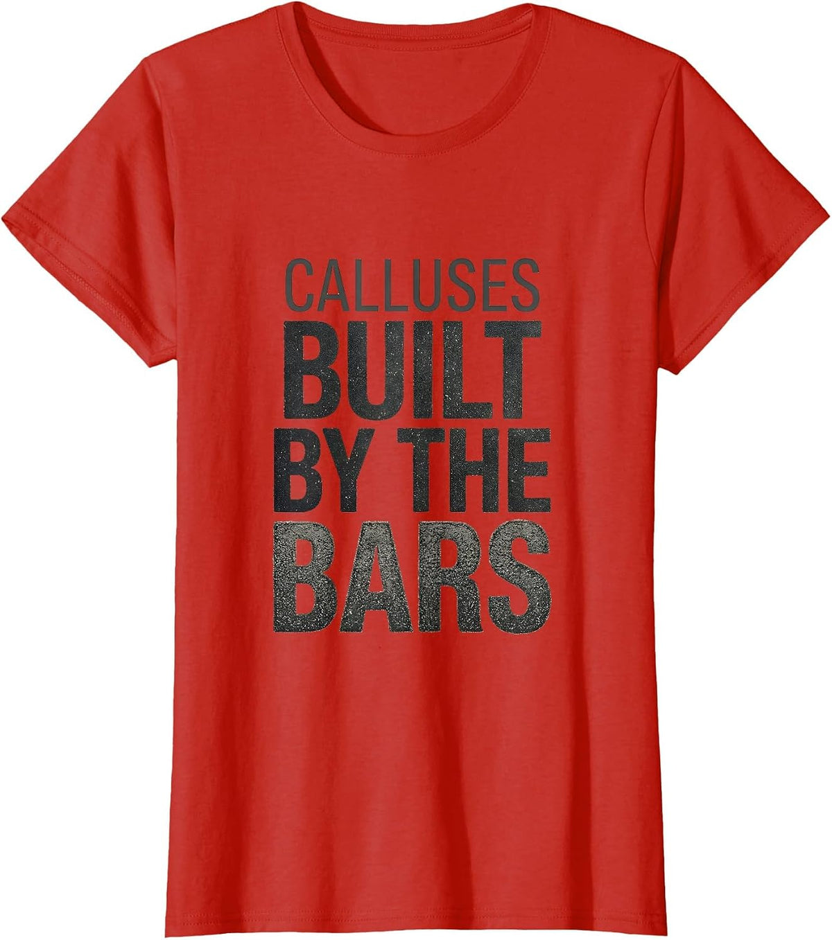 Women's Calluses Built By The Bars Funny Gymnastics Gift for Kids T-Shirt - Red