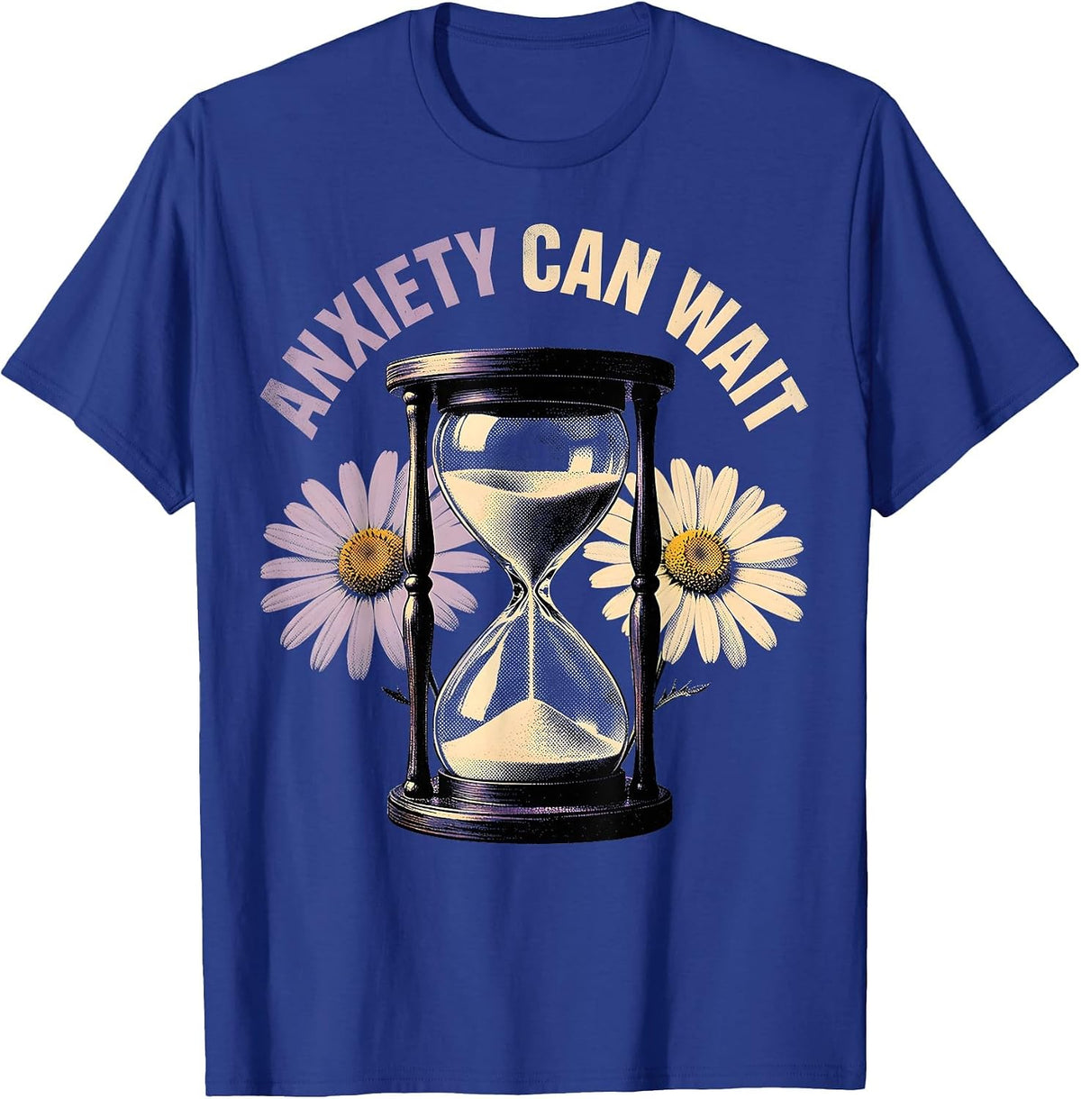 Anxiety Can Wait Mental Health Awareness Design T-Shirt - Royal Blue