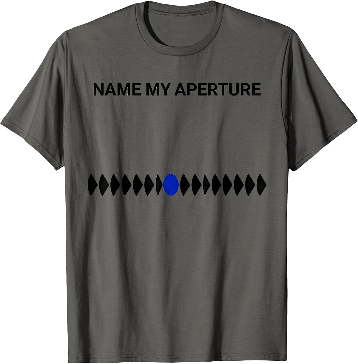 Name My Aperture Funny Photography Hobbyist Camera Humor T-Shirt - Asphalt Grey