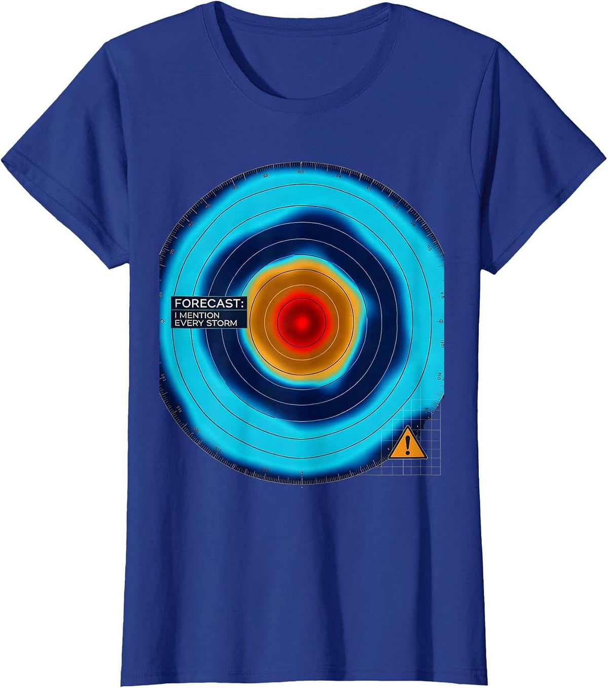 Women's Forecast: I Mention Every Storm Meteorology Storm Chaser T-Shirt - Royal Blue