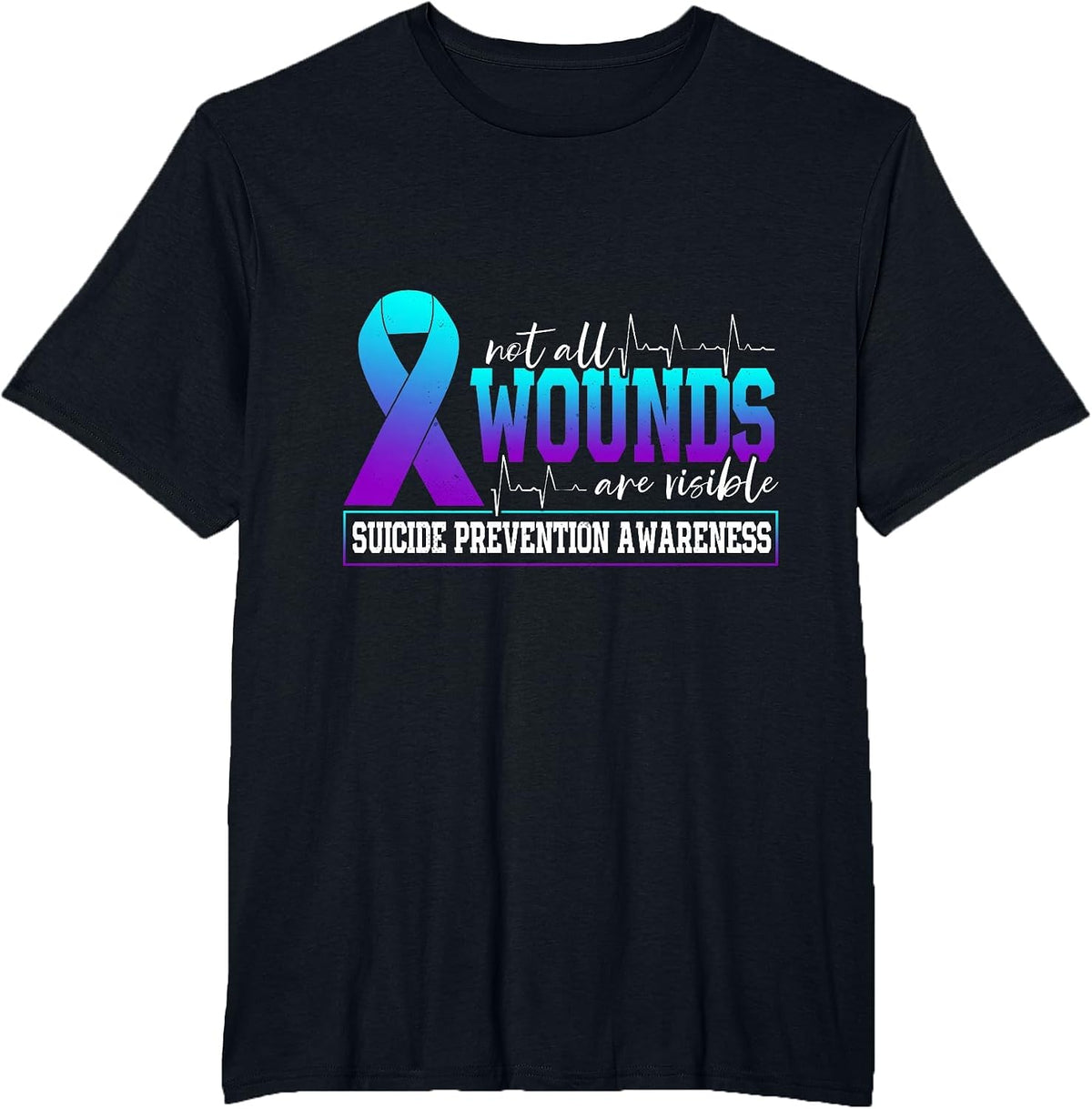 Not All Wounds are Visible Suicide Prevention T-Shirt - Black