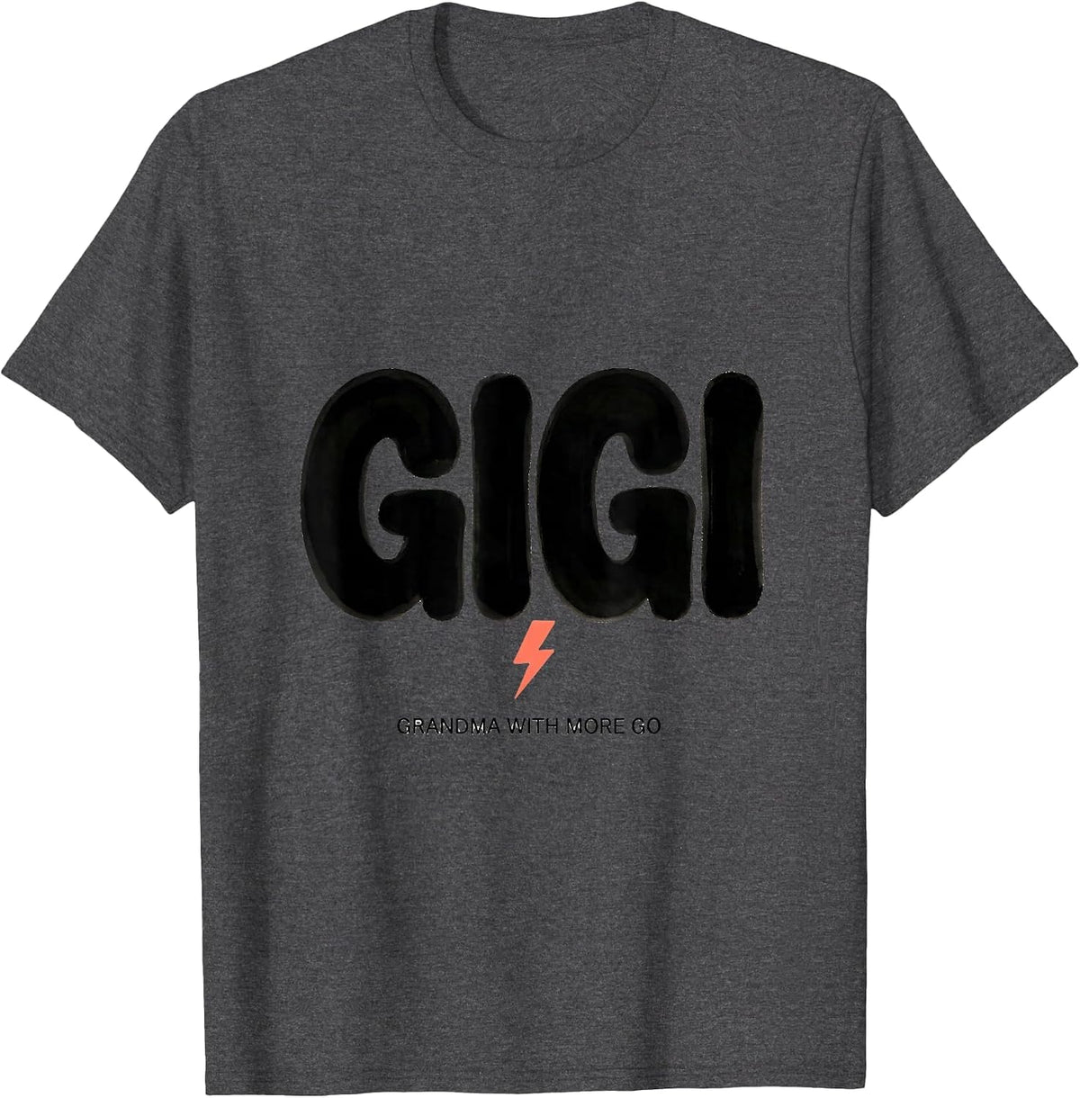 Men's Gigi Grandma With More Go Funny Grandmother Gift Humor T-Shirt - Dark Heather Grey