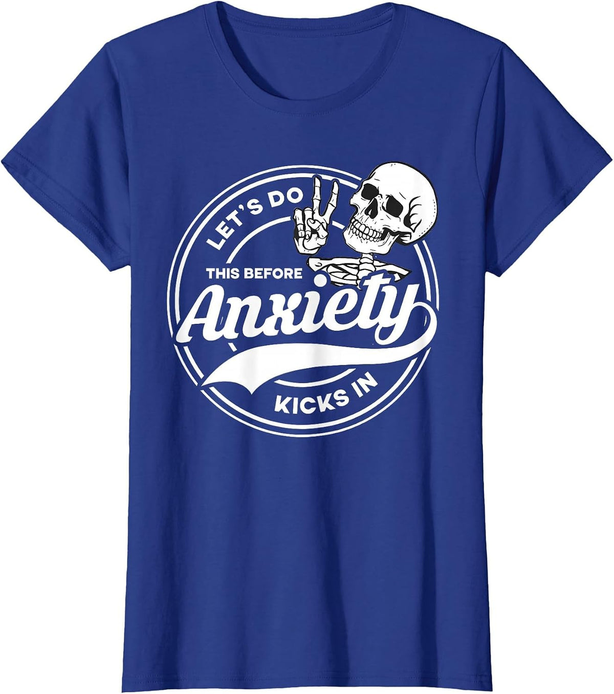 Let's Do This Before Anxiety Kicks in Funny Anti Social T-Shirt - Royal Blue