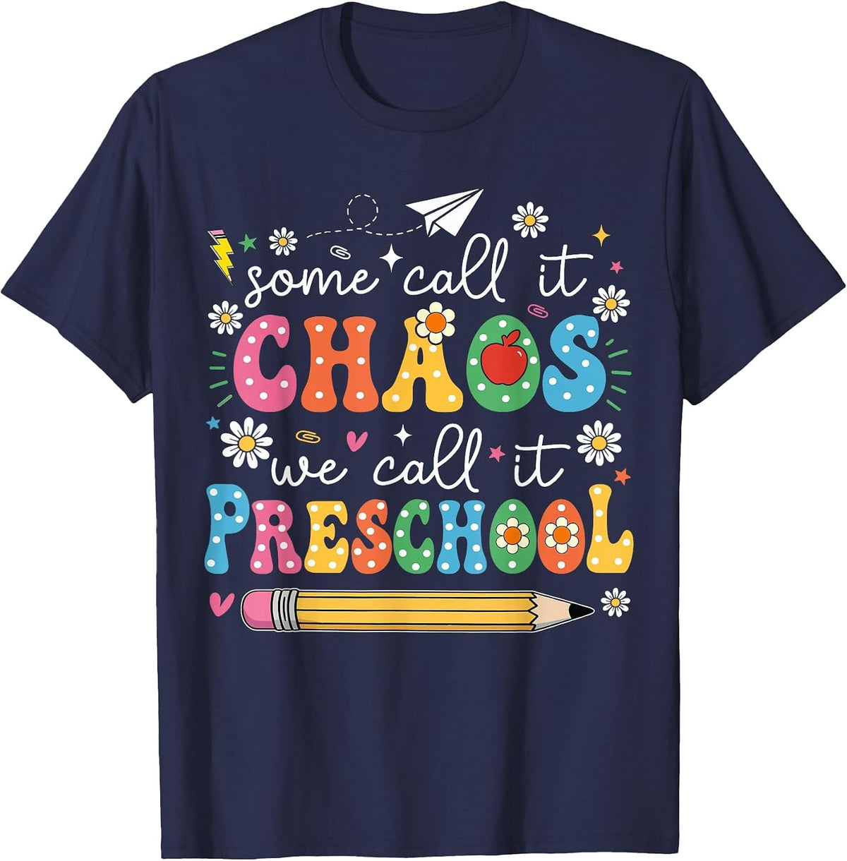Groovy Some Call It Chaos We Call It Preschool Teachers T-Shirt - Navy Blue