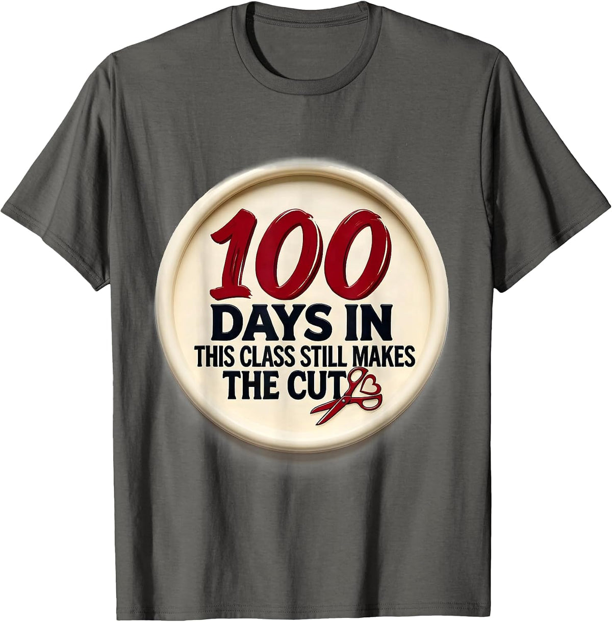 100 Days In, This Class Still Makes The Cut Teacher T-Shirt - Asphalt Grey