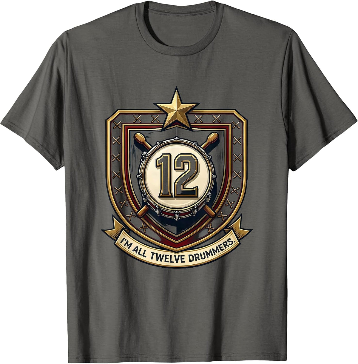 I'm All Twelve Drummers Funny Christmas Song Drummer Gift T-Shirt - Asphalt Grey
