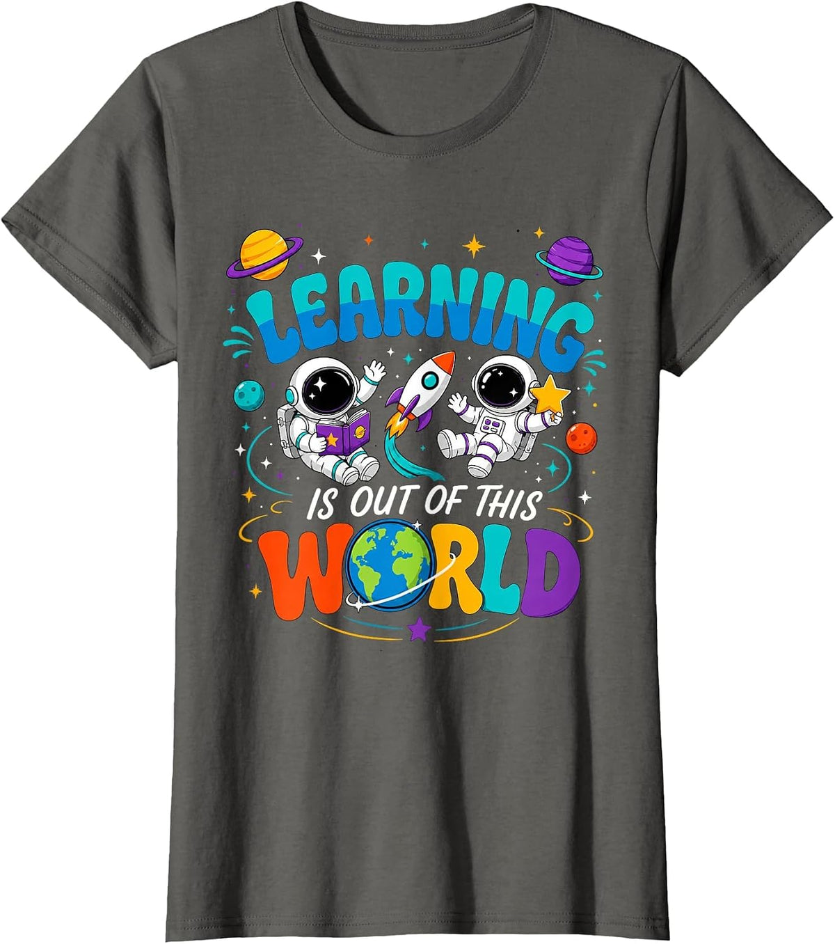 Learning is Out of This World Space Back to School Teacher T-Shirt - Asphalt Grey