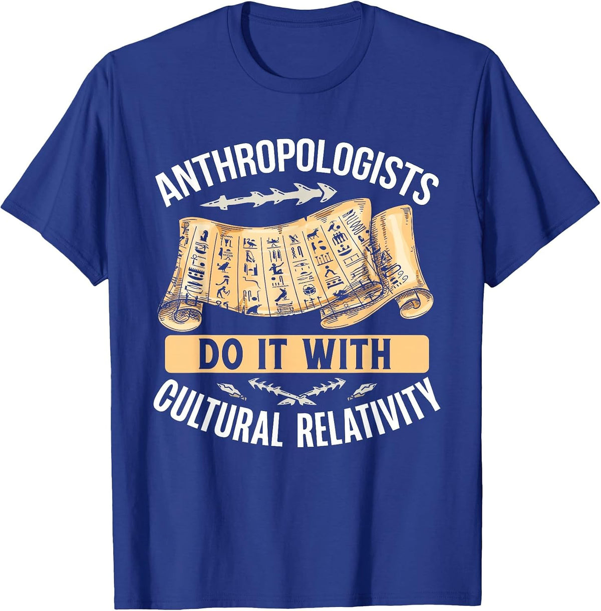 Anthropologists Do It with Cultural Relativity Anthropology T-Shirt - Royal Blue