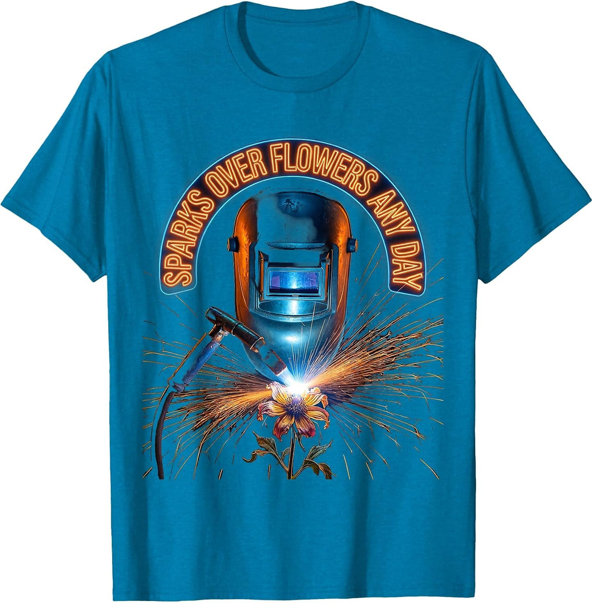 Sparks Over Flowers Any Day Welder Design T-Shirt - Sapphire Blue